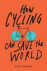 9780143111771-0143111779-How Cycling Can Save the World