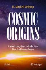 9783030982133-3030982130-Cosmic Origins: Science’s Long Quest to Understand How Our Universe Began