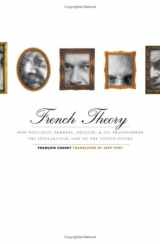 9780816647323-0816647321-French Theory: How Foucault, Derrida, Deleuze, & Co. Transformed the Intellectual Life of the United States