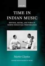 9780198166863-0198166869-Time in Indian Music: Rhythm, Metre, and Form in North Indian Rag Performancewith Audio CD (Oxford Monographs on Music)