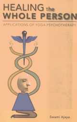9780893892753-0893892750-Healing the Whole Person: Applications of Yoga Psychotherapy