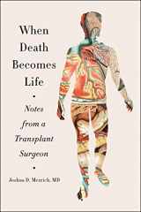 9780062656216-006265621X-When Death Becomes Life: Notes from a Transplant Surgeon