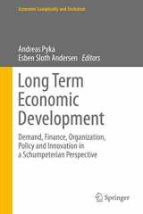 9783642351242-3642351247-Long Term Economic Development: Demand, Finance, Organization, Policy and Innovation in a Schumpeterian Perspective (Economic Complexity and Evolution)