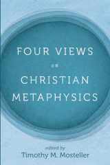 9781725273306-1725273306-Four Views on Christian Metaphysics