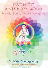 9781909738096-1909738093-Path to Rainbow Body - Introduction to Yuthok Nyingthig