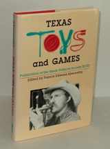 9780870742934-0870742930-Texas Toys and Games (Publications of the Texas Folklore Society)