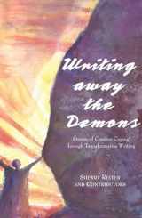 9780878393299-0878393293-Writing Away the Demons: Stories of Creative Coping Through Transformative Writing
