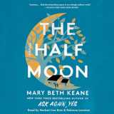 9781797154718-1797154710-The Half Moon: A Novel