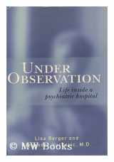 9780395634134-039563413X-Under Observation: Life Inside a Psychiatric Hospital