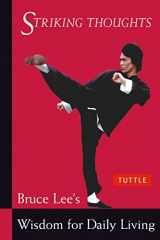 9780804834711-0804834717-Bruce Lee Striking Thoughts: Bruce Lee's Wisdom for Daily Living (Bruce Lee Library)