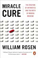 9780143110538-0143110535-Miracle Cure: The Creation of Antibiotics and the Birth of Modern Medicine