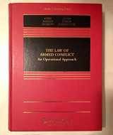 9781454806905-1454806907-The Law of Armed Conflict: An Operational Approach (Aspen Casebook)