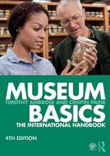 9781138292475-1138292478-Museum Basics (Heritage: Care-Preservation-Management)