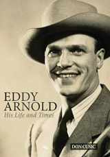 9780990311157-0990311155-Eddy Arnold: His Life and Times