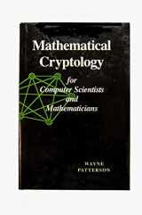 9780847674381-084767438X-Mathematical Cryptology for Computer Scientists and Mathematicians