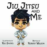 9781718191921-1718191928-Jiu Jitsu and Me (Inspirational jiu jitsu stories for children)