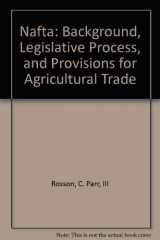 9780788103094-0788103091-Nafta: Background, Legislative Process, and Provisions for Agricultural Trade