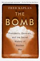 9781982107307-1982107308-The Bomb: Presidents, Generals, and the Secret History of Nuclear War