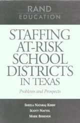 9780833027603-0833027603-Staffing At-Risk Districts in Texas: Problems and Prospects