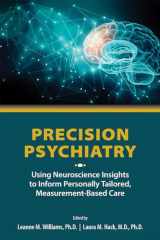 9781615371587-1615371583-Precision Psychiatry: Using Neuroscience Insights to Inform Personally Tailored, Measurement-Based Care