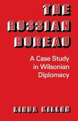 9780813152882-0813152887-The Russian Bureau: A Case Study in Wilsonian Diplomacy