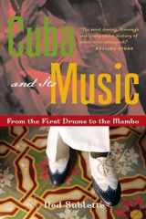 9781556526329-1556526326-Cuba and Its Music: From the First Drums to the Mambo