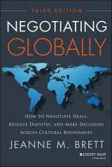 9781118611586-1118611586-Negotiating Globally: How to Negotiate Deals, Resolve Disputes, and Make Decisions Across Cultural Boundaries