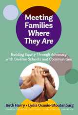 9780807763858-0807763853-Meeting Families Where They Are: Building Equity Through Advocacy with Diverse Schools and Communities (Disability, Culture, and Equity Series)