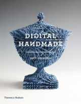 9780500517857-0500517851-Digital Handmade: Craftsmanship and the New Industrial Revolution