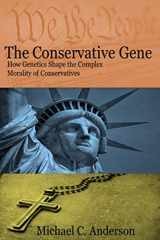 9780999688236-0999688235-The Conservative Gene: How Genetics Shape the Complex Morality of Conservatives