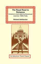 9781590480854-1590480856-The Royal Road to Romance: American's Most Dashing Adventurer Explores 1920s India