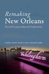 9781478001829-1478001828-Remaking New Orleans: Beyond Exceptionalism and Authenticity