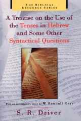 9780802841605-0802841600-A Treatise on the Use of the Tenses in Hebrew and Some Other Syntactical Questions (The Biblical Resource Series (BRS))