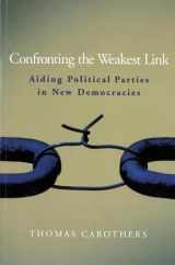 9780870032240-0870032240-Confronting the Weakest Link: Aiding Political Parties in New Democracies (Carnegie Endowment for International Peace)
