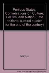 9780226504469-0226504468-Perilous States: Conversations on Culture, Politics, and Nation (Volume 1) (Late Editions: Cultural Studies for the End of the Century)
