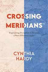 9781665512602-1665512601-Crossing Meridians: Engineering Disruption to Become a More Effective Leader