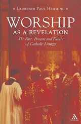 9780860124603-0860124606-Worship as a Revelation: The Past Present and Future of Catholic Liturgy