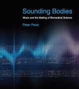 9780262046350-0262046350-Sounding Bodies: Music and the Making of Biomedical Science