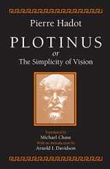 9780226311944-0226311945-Plotinus or the Simplicity of Vision