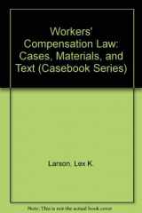 9780820530130-0820530131-Workers' Compensation Law: Cases, Materials, and Text (Casebook Series)