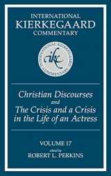 9780881460315-0881460311-Christian Discourses and the Crisis and a Crisis in the Life of an Actress (International Kierkegaard Commentary)