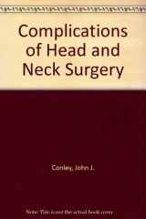 9780721626499-0721626491-Complications of Head and Neck Surgery by John J. Conley (1979-11-03)