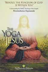 9780876125564-0876125569-The Yoga Of Jesus - Understanding the Hidden Teachings of the Gospels (Self-Realization Fellowship)