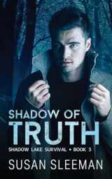 9781949009484-1949009483-Shadow of Truth: (Shadow Lake Survival - Book 3)