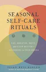 9781982152185-1982152184-Seasonal Self-Care Rituals: Eat, Breathe, Move, and Sleep Better―According to Your Dosha