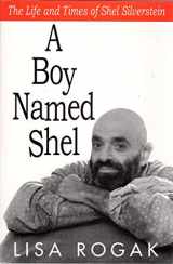 9780312353599-0312353596-A Boy Named Shel: The Life and Times of Shel Silverstein