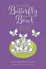 9781530760077-1530760070-Just Another Butterfly in the Bowl