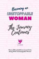 9781960136244-1960136240-Becoming an Unstoppable Woman: The Journey Continues