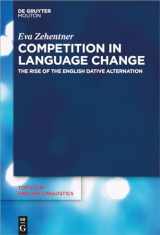 9783110764369-3110764369-Competition in Language Change: The Rise of the English Dative Alternation (Topics in English Linguistics [TiEL], 103)
