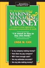 9780964858749-0964858746-The Remodeler's Guide to Making and Managing Money: A Common Sense Approach to Optimizing Compensation & Profit